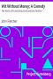 [Gutenberg 13425] • Wit Without Money; A Comedy / The Works of Francis Beaumont and John Fletcher